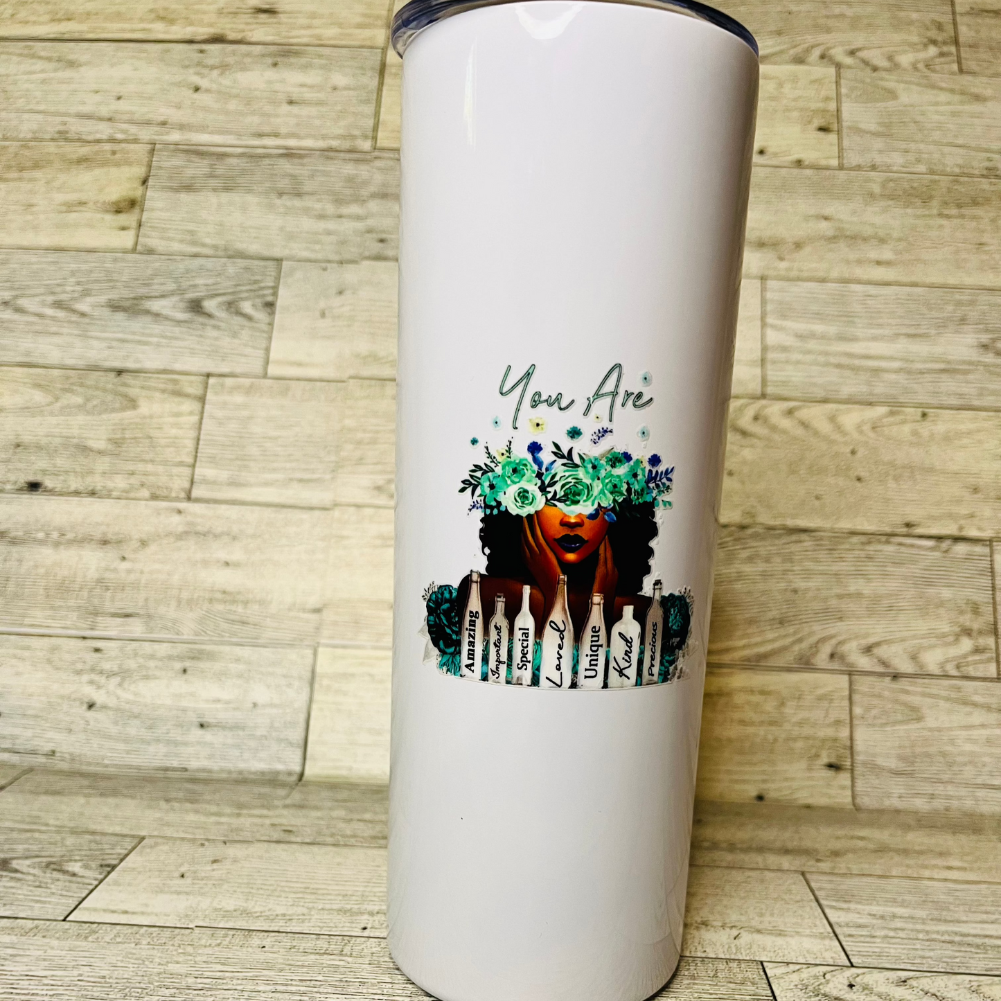 You are tumbler 20oz