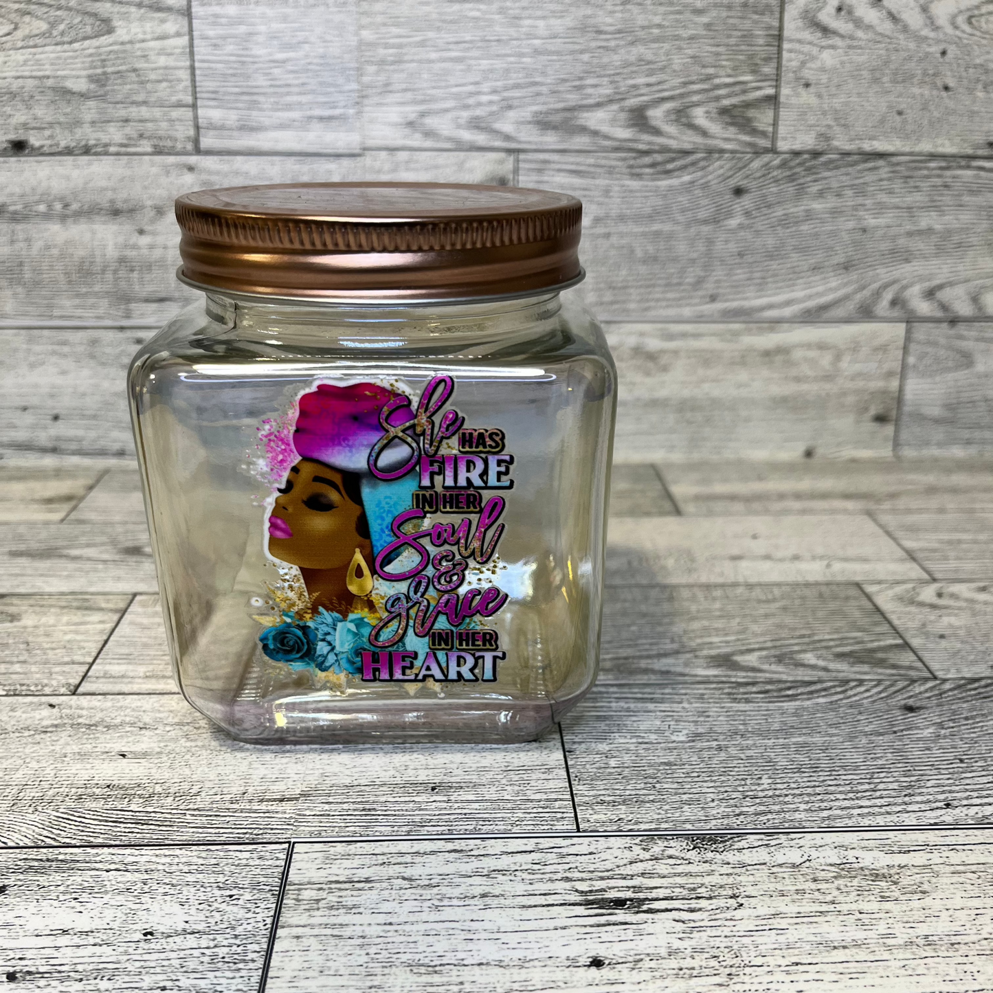 Fire in her soul and grace in her heart glass jar