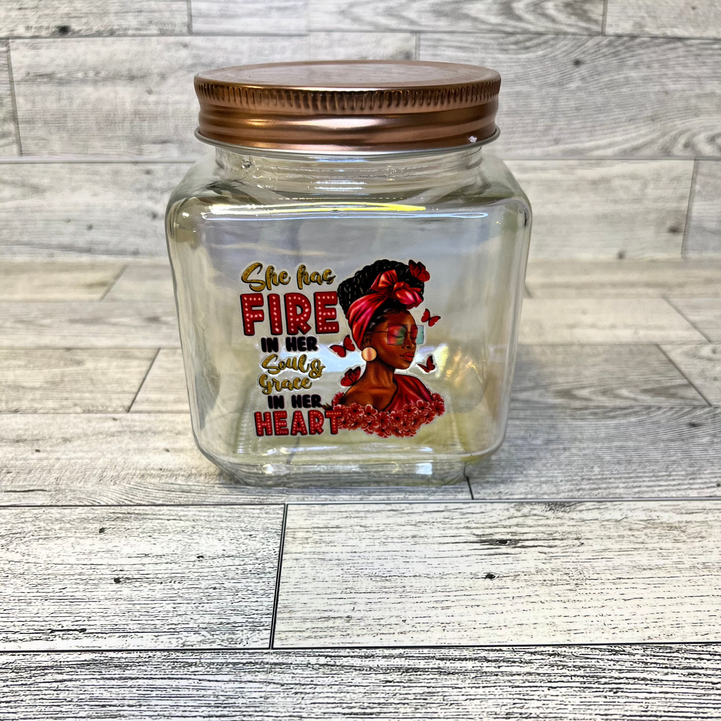Fire in her soul and grace in her heart glass jar