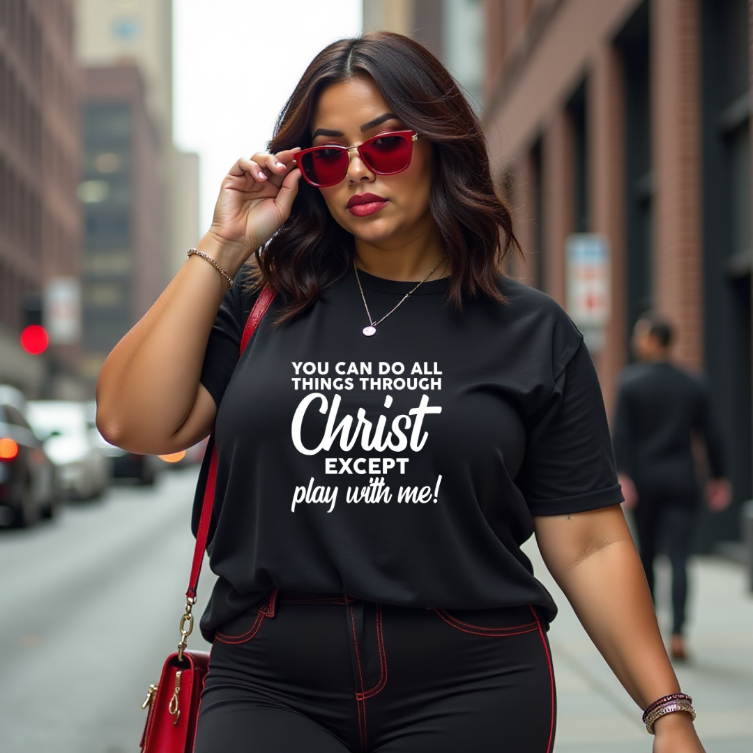 You Can Do All Things Through Christ… Except " black short-sleeve T-shirt