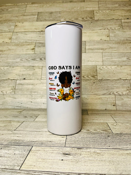 God says I am 20oz Tumbler