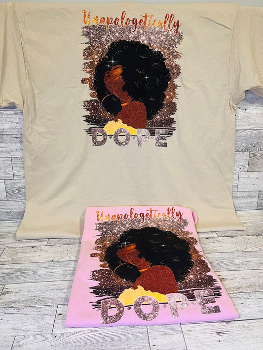 Unapologetically Dope T Shirt