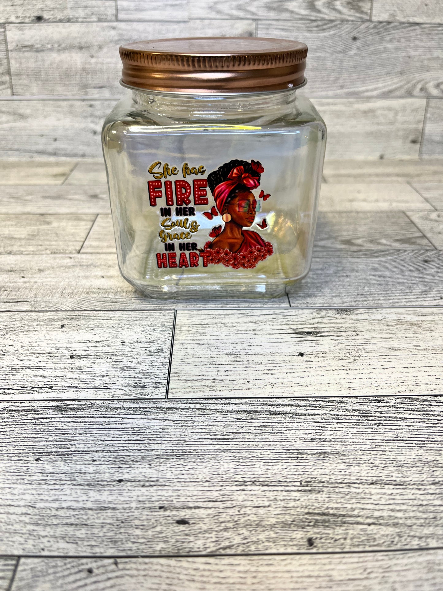 Fire in her soul and grace in her heart glass jar