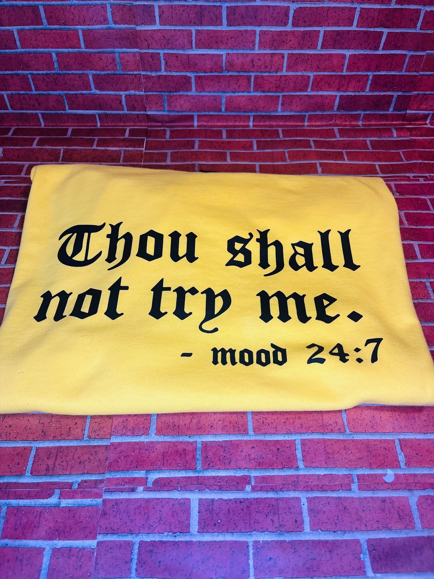 Thou shall not try me t shirt